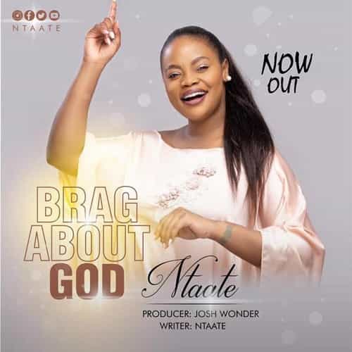 Ntaate Brag About God MP3 Download Gabie Ntaate brings up the hype of her 2021 glory keynote single dubbed, “Brag About God”.