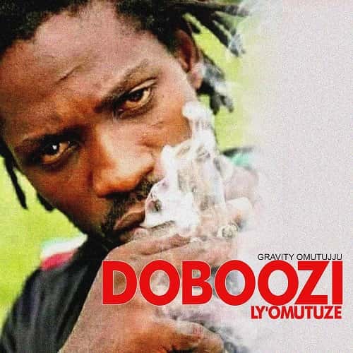 Edoboozi Lya Mutuuze MP3 Download - Gravity Omutujju makes a stir in the music scene as he pulls a vicious attack on Bobi Wine and NUP.